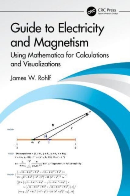 Guide to Electricity and Magnetism - Using Mathematica for Calculations and Visualizations