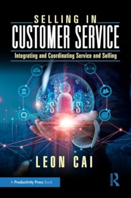 Selling In Customer Service - Integrating and Coordinating Service and Selling
