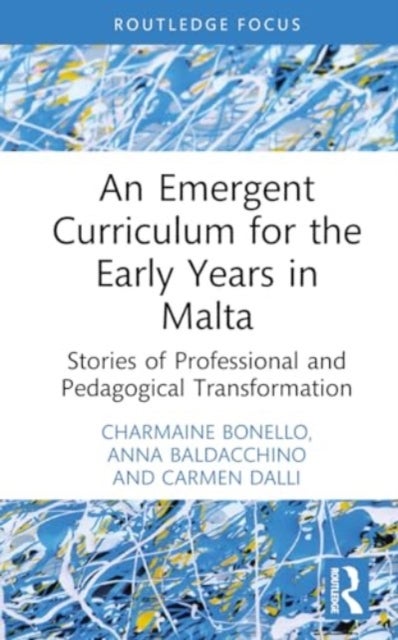 An Emergent Curriculum for the Early Years in Malta - Stories of Professional and Pedagogical Transformation