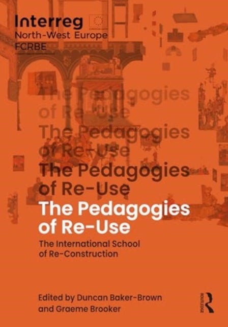The Pedagogies of Re-Use - The International School of Re-Construction
