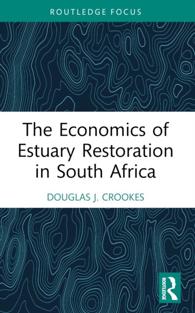 The Economics of Estuary Restoration in South Africa