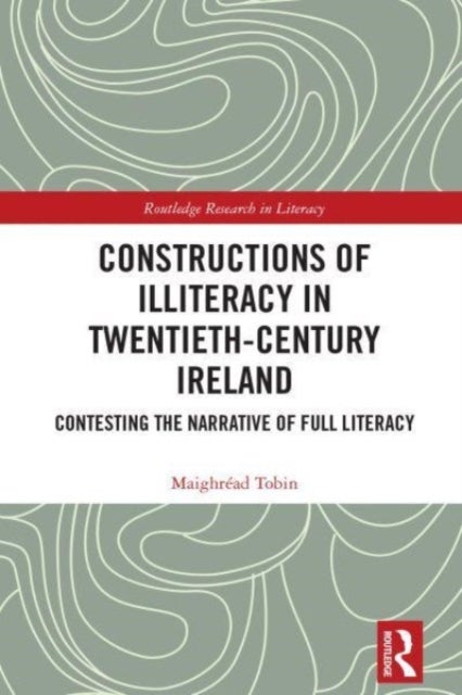Constructions of Illiteracy in Twentieth-Century Ireland - Contesting the Narrative of Full Literacy