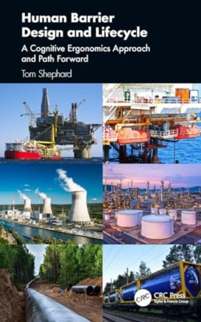 Human Barrier Design and Lifecycle - A Cognitive Ergonomics Approach and Path Forward