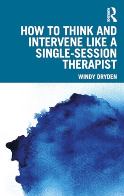 How to Think and Intervene Like a Single-Session Therapist