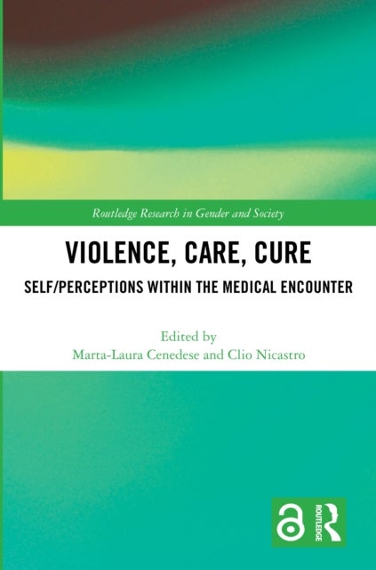 Violence, Care, Cure - Self/perceptions within the Medical Encounter