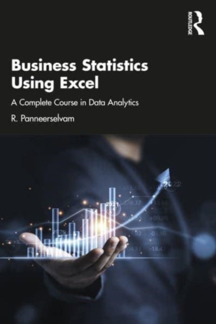 Business Statistics Using Excel - A Complete Course in Data Analytics