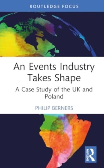 An Events Industry Takes Shape - A Case Study of the UK and Poland