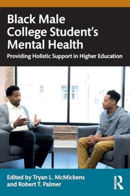 Black Male College Students' Mental Health - Providing Holistic Support in Higher Education