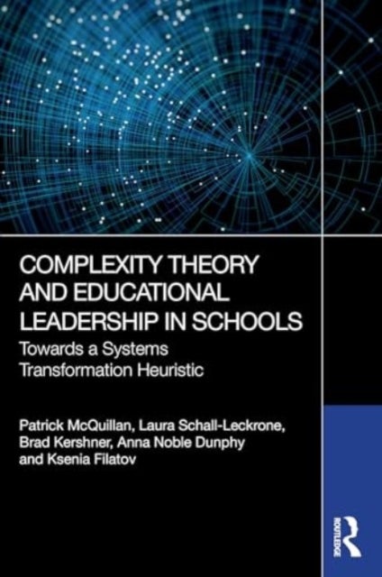 Complexity Theory and Educational Leadership in Schools - Towards a Systems Transformation Heuristic
