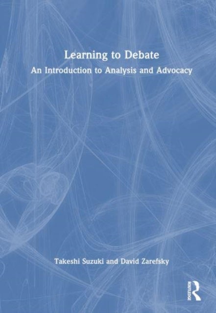 Learning to Debate - An Introduction to Analysis and Advocacy