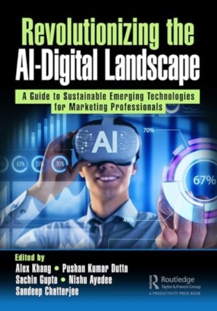 Revolutionizing the AI-Digital Landscape - A Guide to Sustainable Emerging Technologies for Marketing Professionals