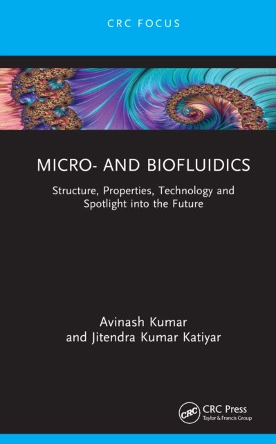 Micro- and Biofluidics - Structure, Properties, Technology and Spotlight into the Future