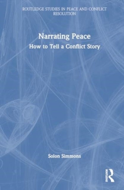 Narrating Peace - How to Tell a Conflict Story