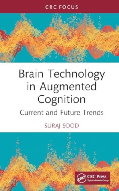 Brain Technology in Augmented Cognition - Current and Future Trends