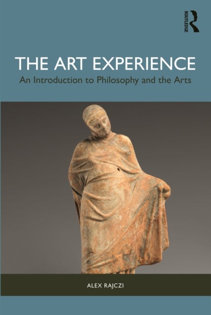 The Art Experience - An Introduction to Philosophy and the Arts