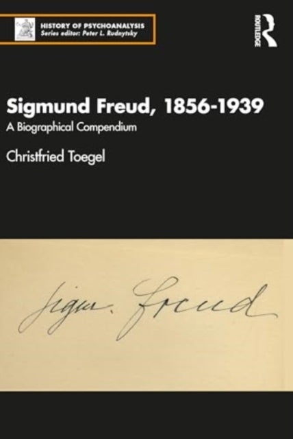 Sigmund Freud, 1856-1939 - A Biographical Compendium