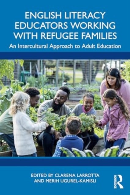 English Literacy Educators Working with Refugee Families - An Intercultural Approach to Adult Education