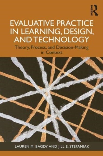 Evaluative Practice in Learning, Design, and Technology - Theory, Process, and Decision-Making in Context