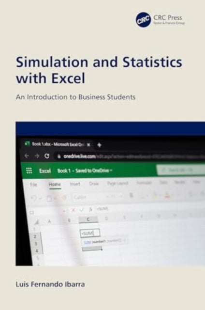 Simulation and Statistics with Excel - An Introduction to Business Students
