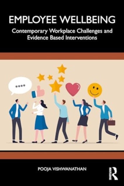Employee Wellbeing - Contemporary Workplace Challenges and Evidence-Based Interventions