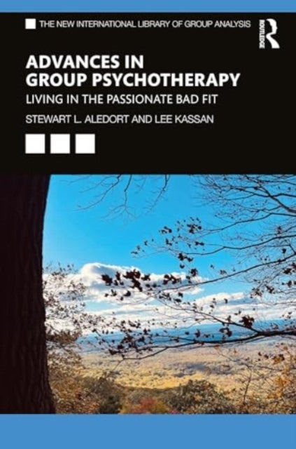 Advances in Group Psychotherapy - Living in the Passionate Bad Fit