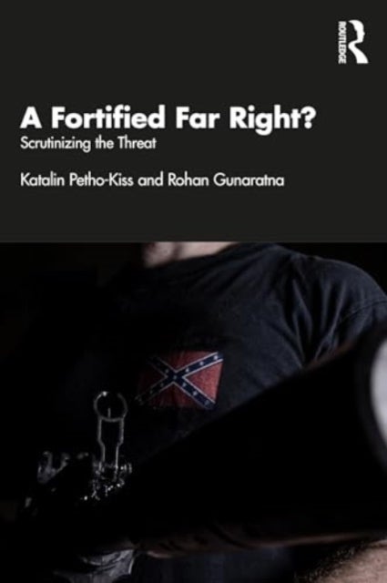 A Fortified Far Right? - Scrutinizing the Threat