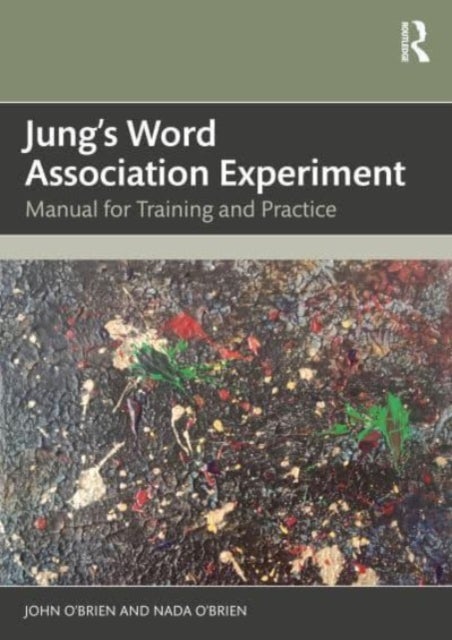 Jung's Word Association Experiment - Manual for Training and Practice
