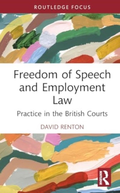 Freedom of Speech and Employment Law - Practice in the British Courts