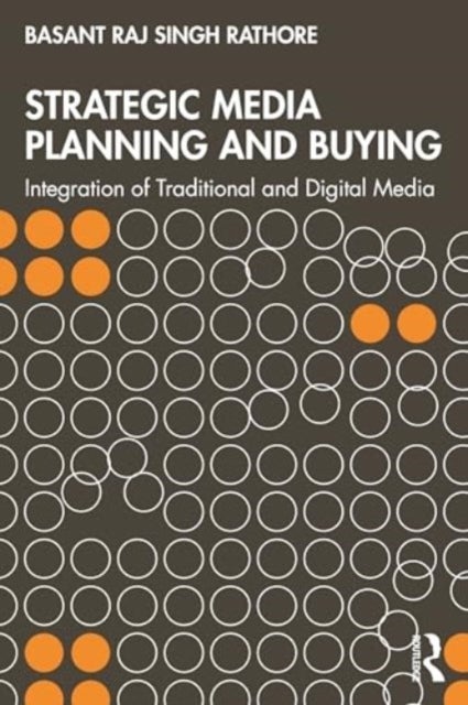 Strategic Media Planning and Buying - Integration of Traditional and Digital Media