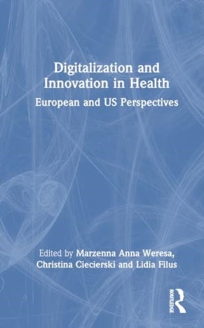 Digitalization and Innovation in Health - European and US Perspectives