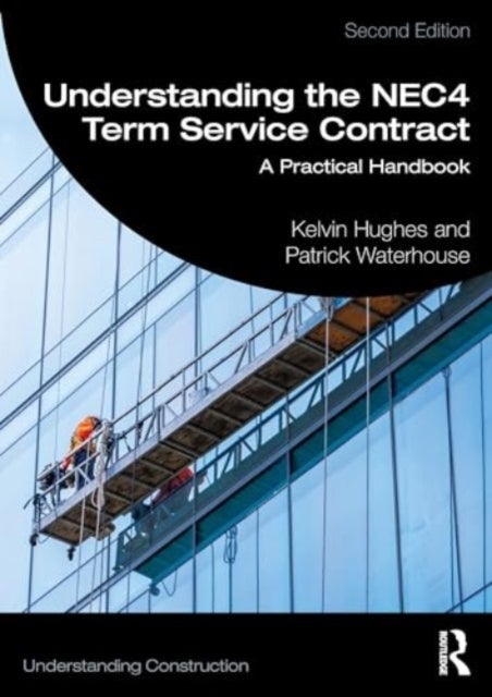 Understanding the NEC4 Term Service Contract - A Practical Handbook