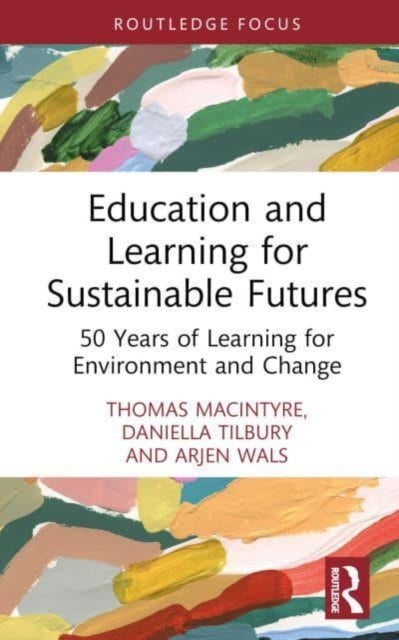 Education and Learning for Sustainable Futures - 50 Years of Learning for Environment and Change