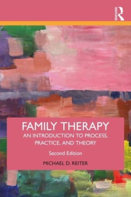 Family Therapy - An Introduction to Process, Practice, and Theory