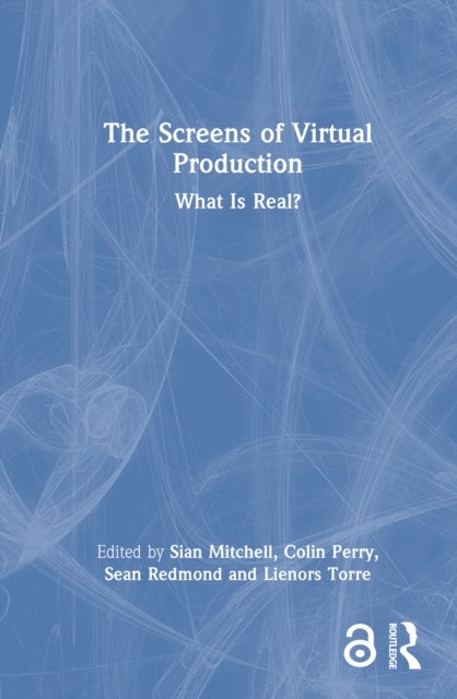 The Screens of Virtual Production - What is Real?