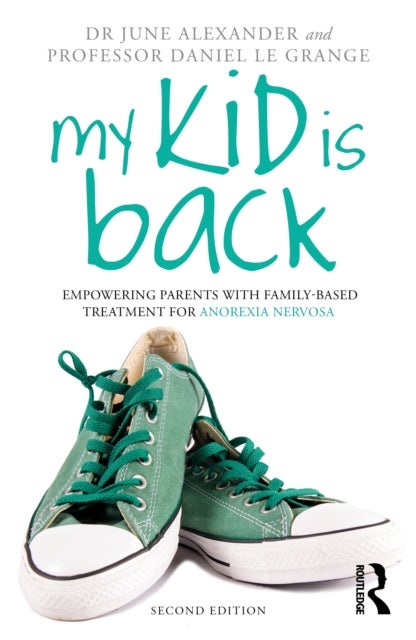 My Kid is Back - Empowering Parents with Family-Based Treatment for Anorexia Nervosa