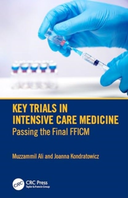 Key Trials in Intensive Care Medicine - Passing the Final FFICM