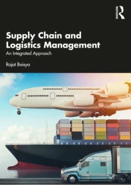 Supply Chain and Logistics Management - An Integrated Approach