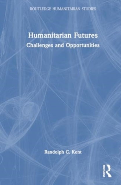 Humanitarian Futures - Challenges and Opportunities