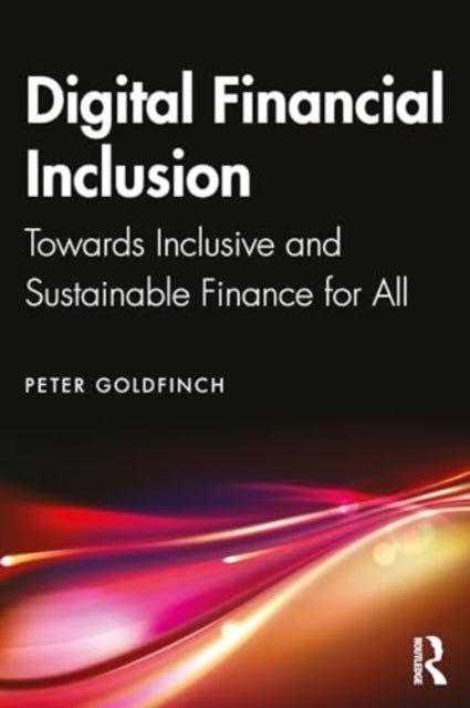Digital Financial Inclusion - Towards Inclusive and Sustainable Finance for All