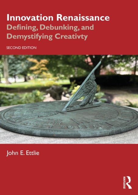 Innovation Renaissance - Defining, Debunking, and Demystifying Creativity