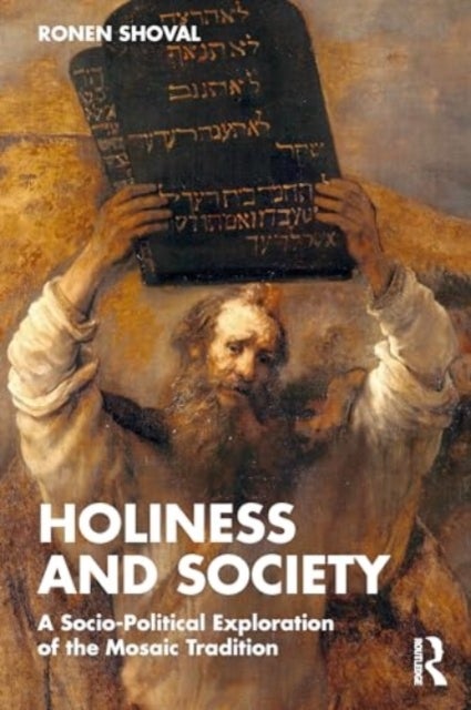 Holiness and Society - A Socio-Political Exploration of the Mosaic Tradition