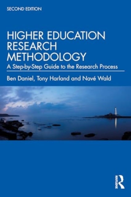 Higher Education Research Methodology - A Step-by-Step Guide to the Research Process