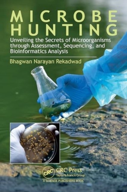 Microbe Hunting - Unveiling the Secrets of Microorganisms through Assessment, Sequencing, and Bioinformatics Analysis