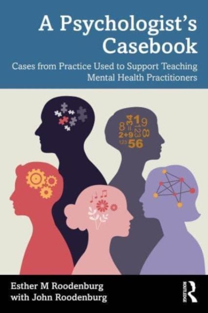 A Psychologist¿s Casebook - Cases from Practice Used to Support Teaching Mental Health Practitioners