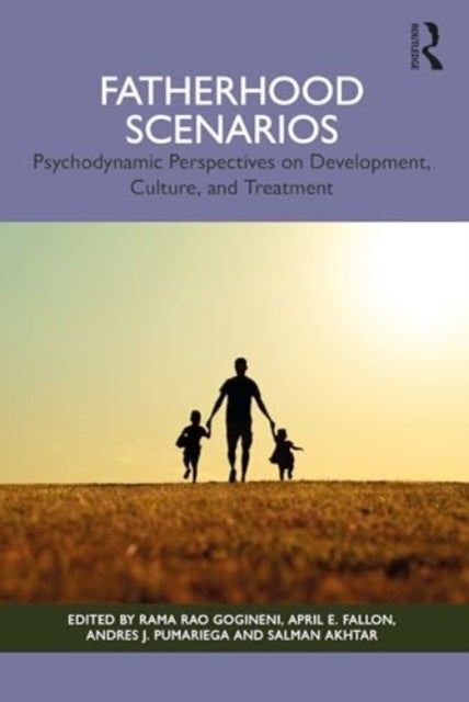 Fatherhood Scenarios - Development, Culture, Psychopathology, and Treatment