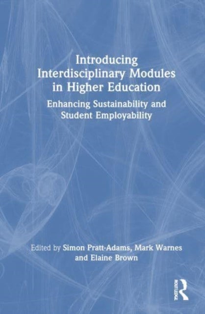 Introducing Interdisciplinary Modules in Higher Education - Enhancing Sustainability and Student Employability