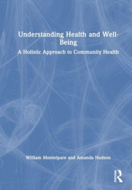 Understanding Health and Well-Being - A Holistic Approach to Community Health