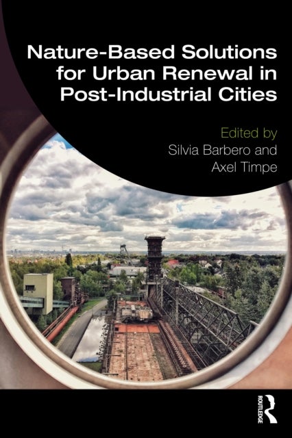 Nature-Based Solutions for Urban Renewal in Post-Industrial Cities