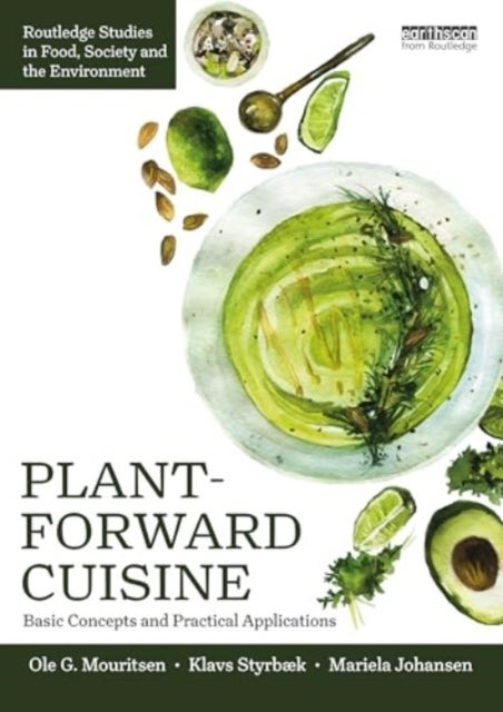 Plant-Forward Cuisine - Basic Concepts and Practical Applications