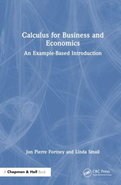 Calculus for Business and Economics - An Example-Based Introduction